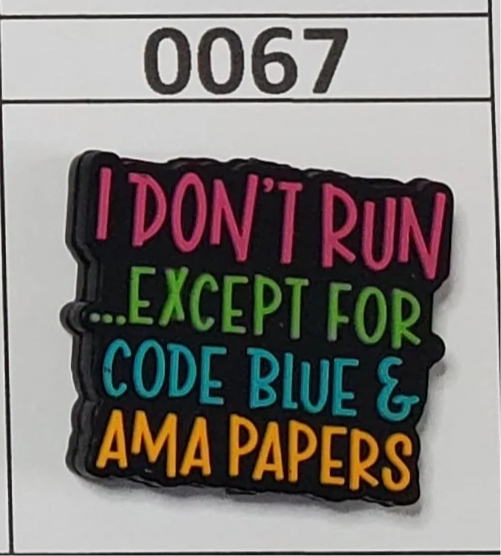 0067- I Don't Run Except for Code Blue & AMA Papers Focal Bead