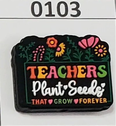 0103- Teachers Plant Seeds that Grow Forever Focal Bead