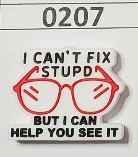 0207-  I can’t fix stupd but I can help you see it Focal Bead