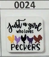 0024- Just a Girl Who Loves Peckers Focal Bead