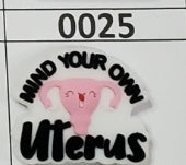 0025 a- Mind Your Own Uterus Focal Bead