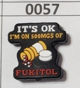 0057- It's OK I'm On 500mgs of Fukitol Focal Bead