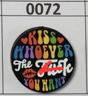 0072- Kiss Whoever the F You Want Focal Bead